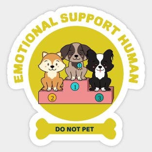 Emotional Support Human - Do not pet. Sticker